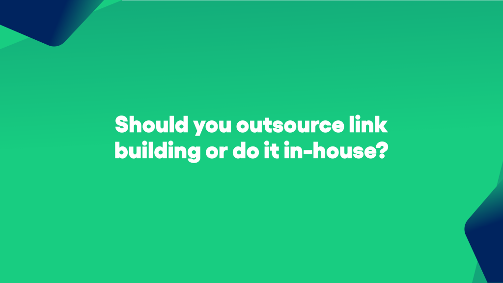Should you outsource link building or do it in-house?